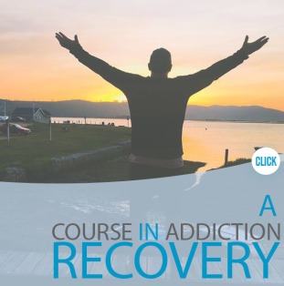 A Course in Addiction Recovery